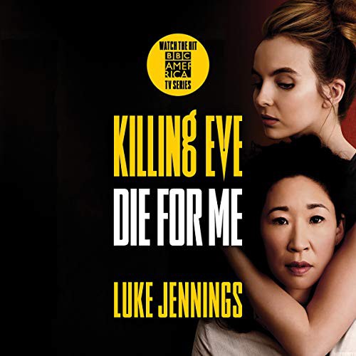Luke Jennings: Killing Eve (AudiobookFormat, 2020, Mulholland, Hachette Book Group and Blackstone Publishing)