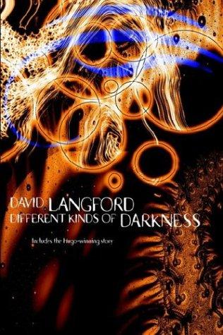 David Langford: Different Kinds of Darkness (2004, Cosmos Books (PA))