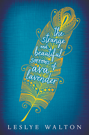 Leslye J. Walton: The strange & beautiful sorrows of Ava Lavender (2014)