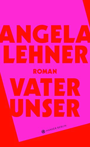 Angela Lehner: Vater unser (Hardcover, 2019, Hanser Berlin)