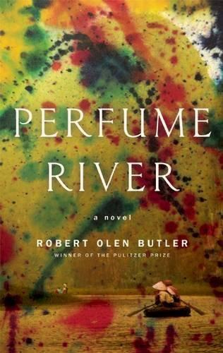 Robert Olen Butler: Perfume River (2016)