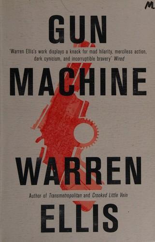 Warren Ellis: Gun machine (2013)