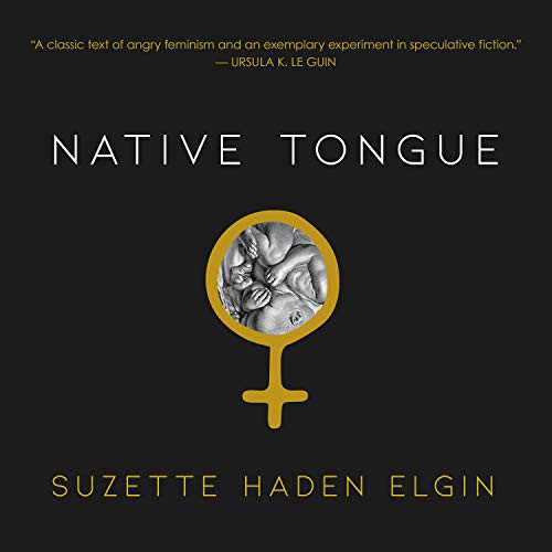 Suzette Haden Elgin, Amy Landon: Native Tongue (AudiobookFormat, 2019, HighBridge Audio)