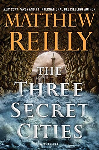 Matthew Reilly: The Three Secret Cities (Hardcover, 2018, Gallery Books)
