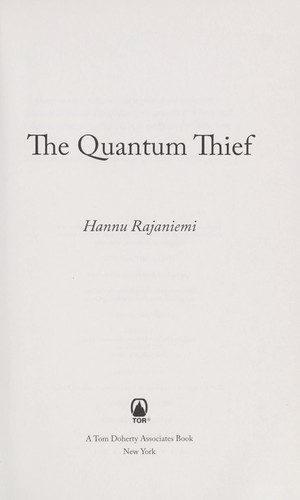 Hannu Rajaniemi: The quantum thief (2011, Tor)