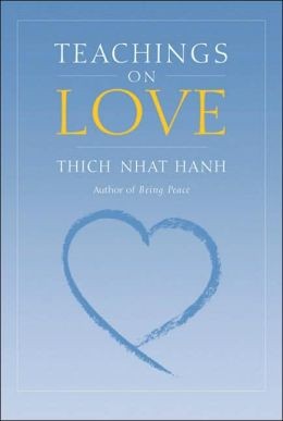 Thích Nhất Hạnh: Teachings on Love (2006, Parallax Press)