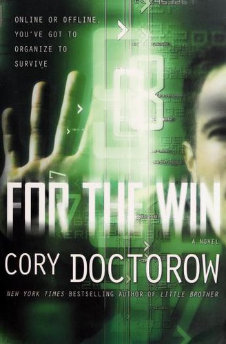 Cory Doctorow: For the win (2012, Tom Doherty Associates)