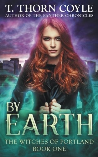 T. Thorn Coyle: By Earth (Paperback, 2018, PF Publishing)