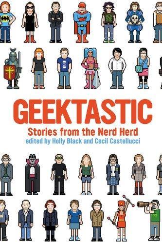 Cecil Castellucci, Holly Black: Geektastic (2009)