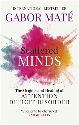 Gabor Maté: Scattered Minds (Paperback, 2019, Random House Uk, Vermilion)