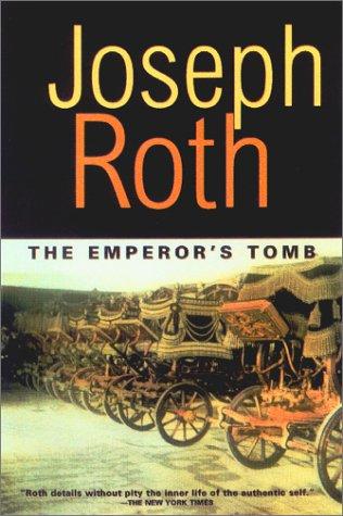 Joseph Roth: The Emperor's Tomb (Works of Joseph Roth) (Paperback, 2002, Overlook TP)