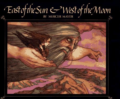 Mercer Mayer: East of the sun & west of the moon (1987, Aladdin Books, Macmillan Pub. Co., Collier Macmillan)