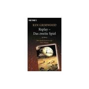 Ken Grimwood: Replay - Das Zweite Spiel (German language, 2004, Wilhelm Heyne Verlag)