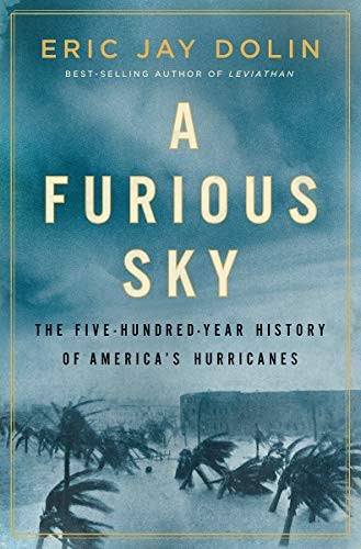 Eric Jay Dolin: A Furious Sky (Hardcover, 2020, Liveright)