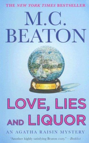 M. C. Beaton: Love, Lies and Liquor (Agatha Raisin Mysteries) (Paperback, 2007, St. Martin's Minotaur)
