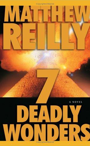 Matthew Reilly: Seven Deadly Wonders (Hardcover, 2005, Simon & Schuster)
