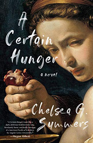 Chelsea G. Summers: A Certain Hunger (Paperback, 2021, The Unnamed Press)