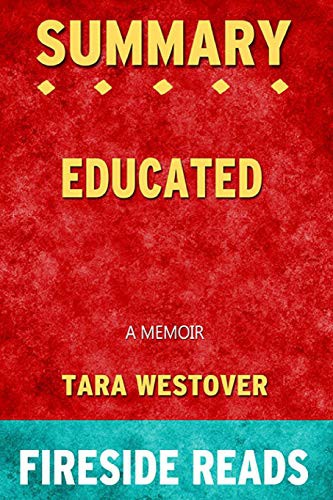 Fireside Reads: Summary of Educated : A Memoir by Tara Westover (Paperback, 2020, Blurb)