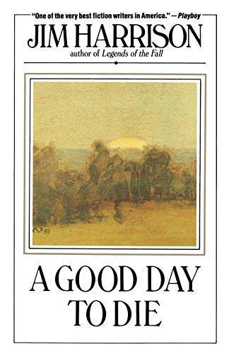 Jim Harrison: A Good Day to Die (1981)