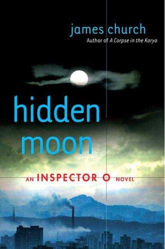 James Church: Hidden Moon (Hardcover, 2007, St. Martin's Minotaur)