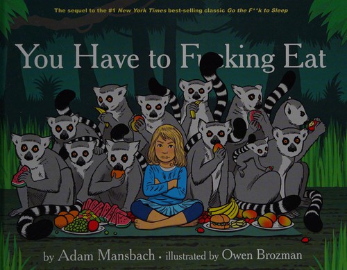 Adam Mansbach: You have to fucking eat (2014)
