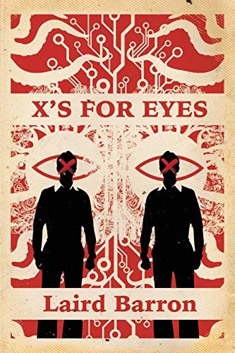 Laird Barron: X's For Eyes (2015, JournalStone)
