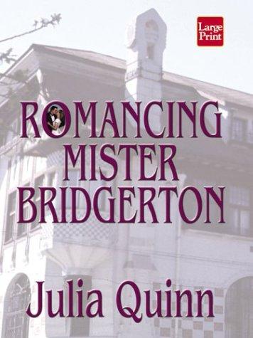 Julia Quinn: Romancing Mister Bridgerton (2002, Wheeler Pub.)