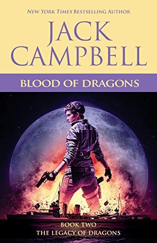Jack Campbell: Blood of Dragons (Paperback, 2017, JABberwocky Literary Agency, Inc.)