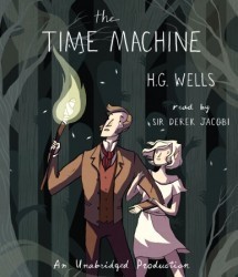 Derek Jacobi, H. G. Wells: The Time Machine (AudiobookFormat, 2013, Listening Library)