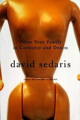 David Sedaris: Dress Your Family in Corduroy and Denim (Paperback, 2004, Little, Brown and Company)