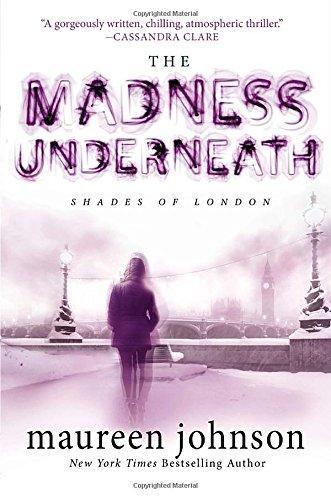 Maureen Johnson: The Madness Underneath (2013)