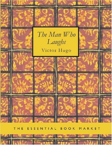 Victor Hugo: The Man Who Laughs (Large Print Edition) (Paperback, 2007, BiblioBazaar)