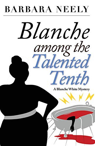 Barbara Neely: Blanche Among the Talented Tenth (Paperback, 2015, Cutting Edge Publishing, Brash Books)