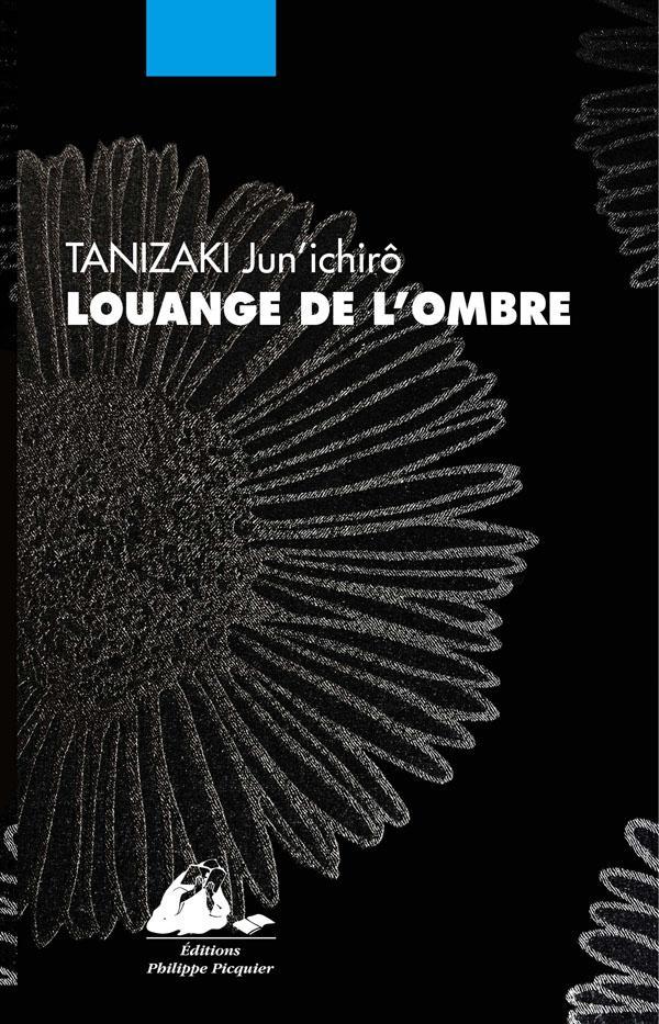 Jun'ichirō Tanizaki: Louange de l'ombre (French language, Philippe Picquier Publishing)