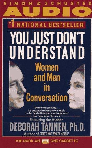 Deborah Tannen: You Just Don't Understand (AudiobookFormat, 1991, Simon & Schuster Audio)