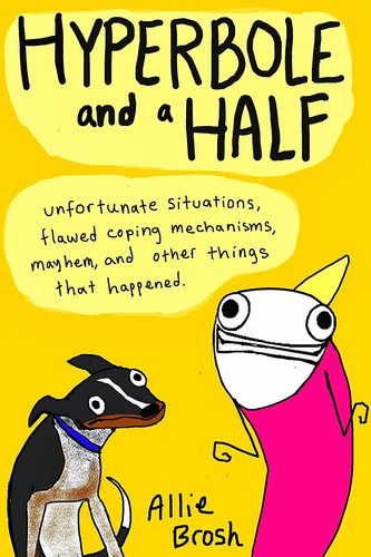 Allie Brosh: Hyperbole and a Half (Hardcover, 2013, Touchstone, Simon and Schuster)