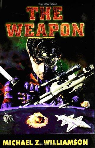 Michael Z. Williamson: The Weapon (2005)