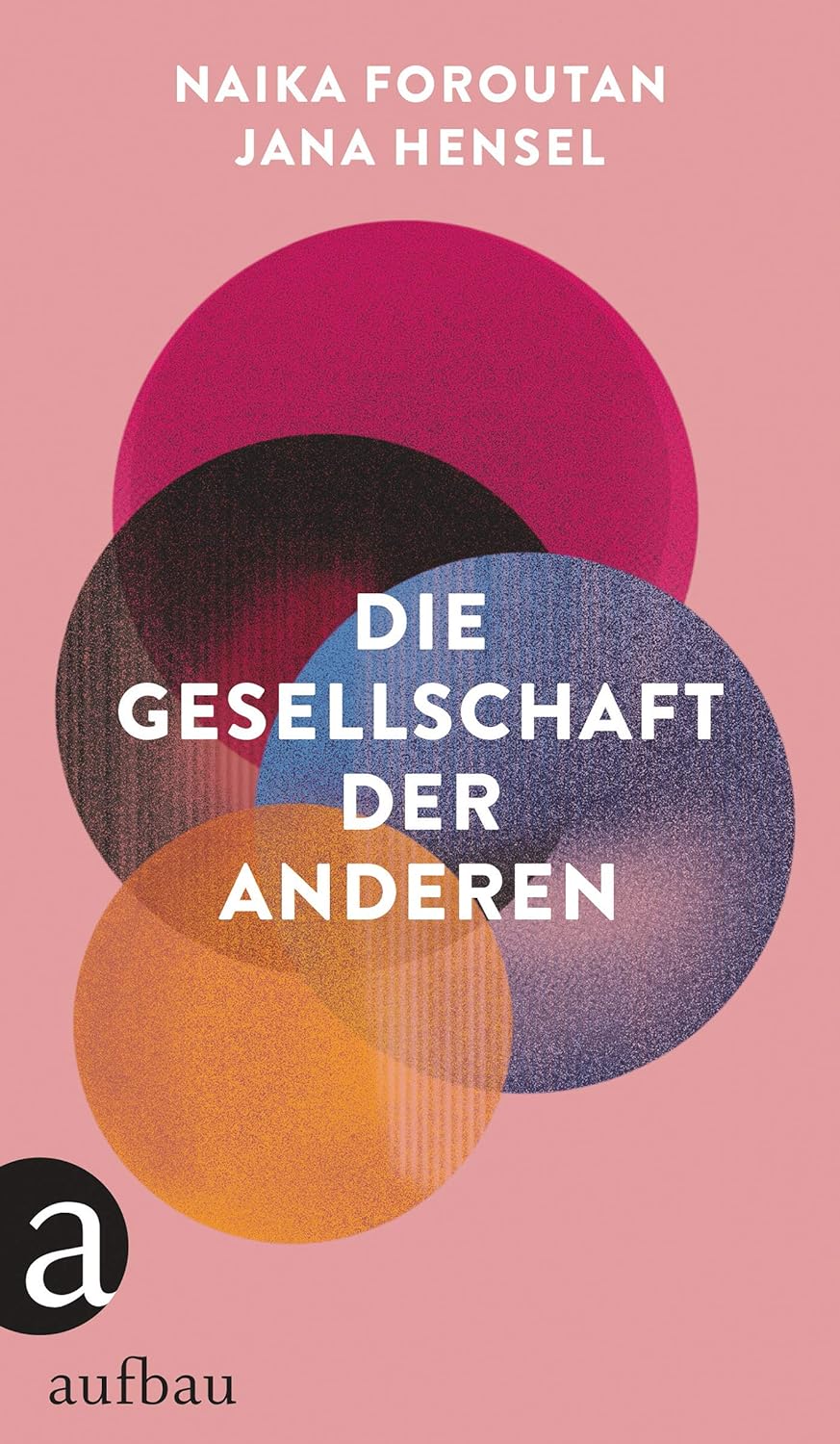 Jana Hensel, Naika Foroutan: Die Gesellschaft der Anderen (German language, 2020)