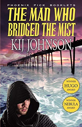 Kij Johnson: The Man Who Bridged the Mist - Hugo & Nebula Winning Novella (Paperback, 2012, Phoenix Pick)