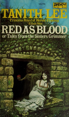 Tanith Lee: Red as blood, or, Tales from the Sisters Grimmer (Paperback, 1983, Daw Books)