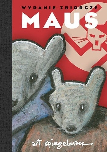 Art Spiegelman: Maus : opowieść ocalałego (2016, Wydawnictwo Prószyński i S-ka)