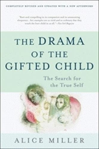 Alice Miller: The Drama of the Gifted Child (2008, Basic Books)
