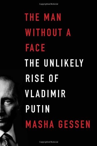 Masha Gessen: The man without a face (2012, Riverhead Books)