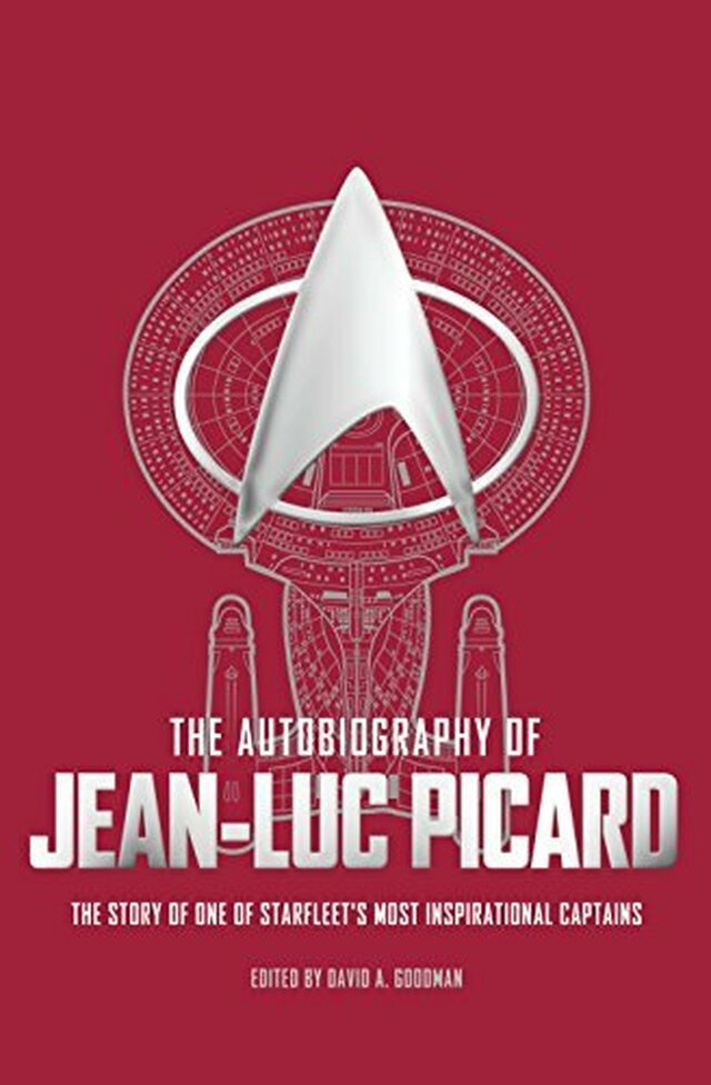 Jean-Luc Picard (fictional character), David A. Goodman: The Autobiography of Jean-Luc Picard (Hardcover, 2017, Titan Books)