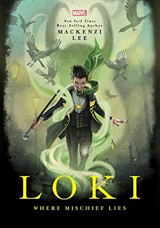 Mackenzi Lee: Loki: Where Mischief Lies (Hardcover, 2019, Marvel Press)