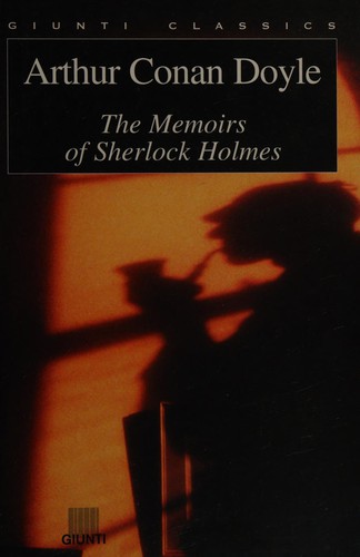 Arthur Conan Doyle, Arthur Conan Doyle: The Memoirs of Sherlock Holmes (Paperback, 2001, Giunti)