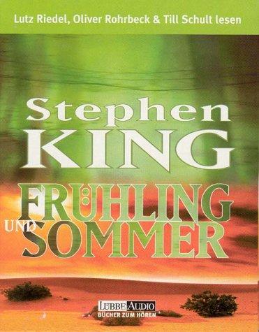 Stephen King, Lutz Riedel, Oliver Rohrbeck, Till Schuldt: Frühling und Sommer. 10 Cassetten. Zwei Novellen (AudiobookFormat, 2002, Lübbe)