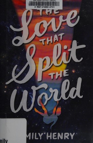 Emily Henry: The love that split the world (2016)