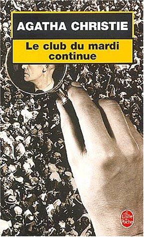 Agatha Christie: Le Club du mardi continue (Paperback, French language, 1997, Le Livre de Poche)