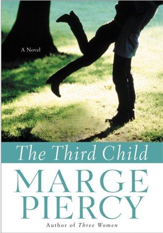 Marge Piercy: The third child (2003, William Morrow)